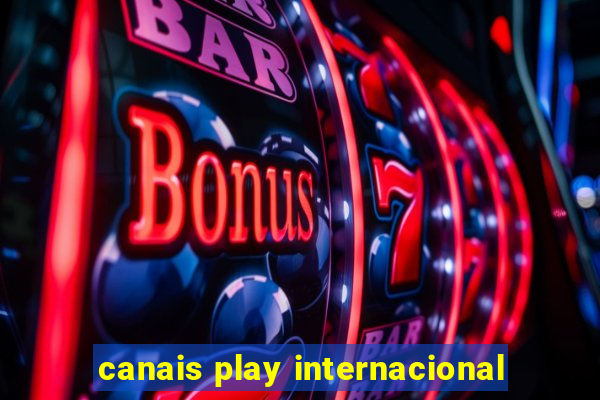 canais play internacional